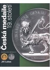 kniha Česká medaile 19. století katalog medailí, Muzeum hlavního města Prahy 2009
