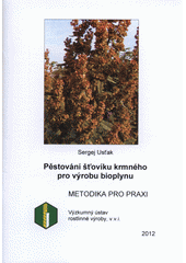 kniha Pěstování šťovíku krmného pro výrobu bioplynu metodika pro praxi, Výzkumný ústav rostlinné výroby 2012