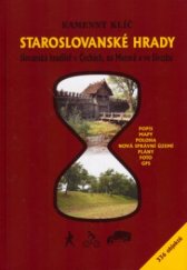 kniha Staroslovanské hrady slovanská hradiště v Čechách, na Moravě a ve Slezsku : kamenný klíč, Sučková Kateřina 2005