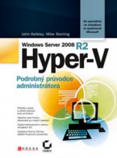 kniha Microsoft Windows Server 2008 R2 Hyper-V podrobný průvodce administrátora, CPress 2011
