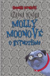 kniha Úžasná kniha Molly Moonové o hypnotismu, Egmont 2003