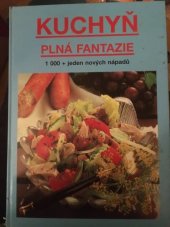 kniha Kuchyň plná fantazie tisíc + jeden nový nápad pro dnešní kuchyni, Blesk 1994