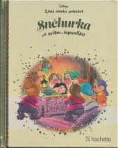 kniha Zlatá sbírka pohádek 2. - Sněhurka a sedm trpaslíků, Hachette 2017