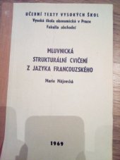 kniha Mluvnická strukturální cvičení z jazyka francouzského Určeno pro posl. všech roč. Vys. školy ekon., Vysoká škola ekonomická 1969
