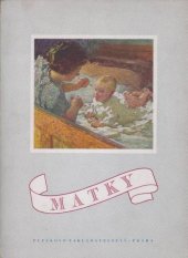 kniha Matky [oslavy mateřského genia v lidové písni a poesii slovanské], Stanislav Plzák 1941