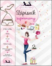 kniha Zápisník supermamy, Slovart 2015