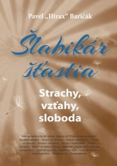 kniha Šlabikár šťastia Strachy, vzťahy, sloboda, Hladohlas 2018