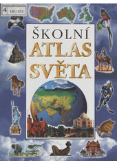 kniha Školní Atlas světa, Svojtka & Co. 2008