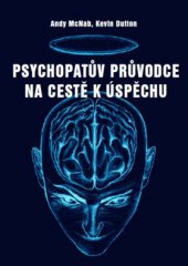 kniha Psychopatův průvodce na cestě k úspěchu, Emitos 2015