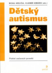 kniha Dětský autismus přehled současných poznatků, Portál 2004