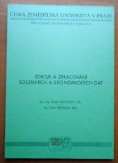 kniha Zdroje a zpracování sociálních a ekonomických dat, Česká zemědělská univerzita, Provozně ekonomická fakulta 2004