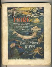 kniha Moře Pravdivé vypsání mnoha příběhů ze života hmyzu, rostlin, ptáků, ryb a zvířat, Českomoravské podniky tiskařské a vydavatelské 1925