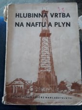 kniha Hlubinná vrtba na naftu a plyn Učeb. text pro střediska pracujícího dorostu a pro spec. kursy naftového prům, SPN 1952