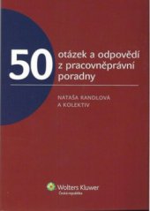 kniha 50 otázek a odpovědí z pracovněprávní poradny, Wolters Kluwer 2010
