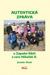 kniha Autentická zpráva o Západní Sibiři a caru Mikuláši II., Futura 2012