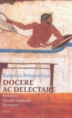 kniha Docere ac delectare proměny římské naukové literatury, Host 2008