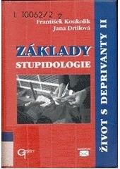 kniha Život s deprivanty II II, - Základy stupidologie - Základy stupidologie, Galén 2002