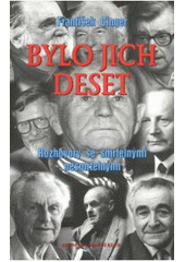 kniha Bylo jich deset, aneb, Rozhovory se smrtelnými nesmrtelnými, Eminent 2001