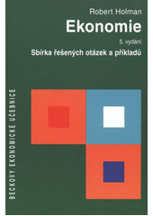 kniha Ekonomie, 5. vydání sbírka řešených otázek a příkladů, C. H. Beck 2012