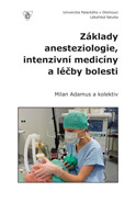 kniha Základy anesteziologie, intenzivní medicíny a léčby bolesti, Univerzita Palackého v Olomouci 2010