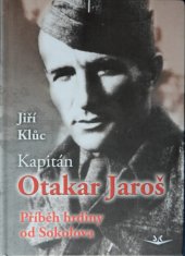 kniha Kapitán Otakar Jaroš Příběh hrdiny od Sokolova, Svět křídel 2018