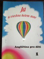 kniha Já a všechno kolem mne Angličtina pro děti 1 - [učebnice pro základní školy]., MC nakladatelství 2001