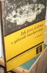 kniha Jak jsou zvířata v přírodě maskována Populárně naučná doplňková četba pro žactvo stř. všeobec. vzdělávacích škol, SPN 1971