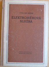 kniha Elektroměrová služba Určeno montérům, údržbářům a zaměstnancům elektroměrné služby, SNTL 1954
