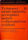 kniha Tyristorové měniče kmitočtu pro regulaci motorů s velkou otáčivou rychlostí, SNTL 1973