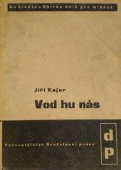 kniha Vod hu nás [Chodské pohádky a pověsti], Vydavatelstvo Družstevní práce 1941