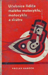 kniha Učebnice řidiče malého motocyklu, motocyklu a skútru Zákl. šk. pomůcka, Naše vojsko 1963