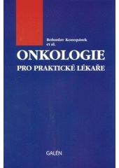 kniha Onkologie pro praktické lékaře, Galén 2004