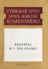 kniha Vybrané spisy Jana Amose Komenského rejstříky k I.-VIII. svazku, Státní pedagogické nakladatelství 1978