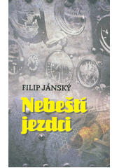 kniha Nebeští jezdci, Československý spisovatel 2017