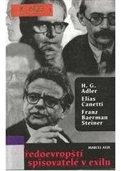 kniha Středoevropští spisovatelé v exilu (H.G. Adler, Elias Canetti a Franz Baermann Steiner), Barrister & Principal 2000