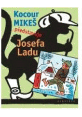 kniha Kocour Mikeš představuje Josefa Ladu výbor z díla, Albatros 2007