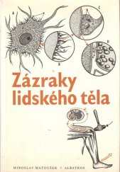 kniha Zázraky lidského těla pro čtenáře od 14 let, Albatros 1983