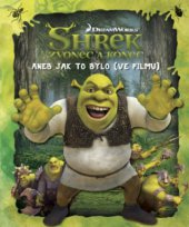 kniha Shrek - zvonec a konec, aneb, Jak to bylo (ve filmu), Egmont 2010