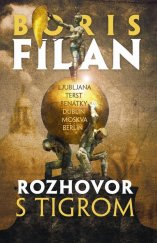 kniha Rozhovor s tigrom Ljubljana Terst Benátky Dublin Moskva Berlín, Slovart 2015