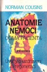 kniha Anatomie nemoci očima pacienta úvahy o uzdravení a regeneraci, Pragma 1994