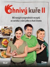 kniha Ohnivý kuře  2. 80 nových originálních receptů ze seriálu s vůní jídla a chutí života, Ikar 2017