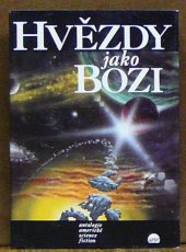 kniha Hvězdy jako bozi antologie americké science fiction, AFSF 1993