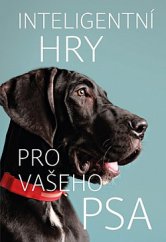 kniha Inteligentní hry pro vašeho psa, Vyšehrad 2020
