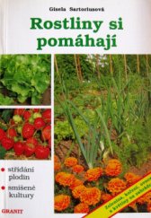 kniha Rostliny si pomáhají střídání plodin a smíšené kultury na zahrádce, Granit 1997