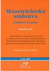 kniha Maastrichtská smlouva patnáct let poté : sborník textů, CEP - Centrum pro ekonomiku a politiku 2007