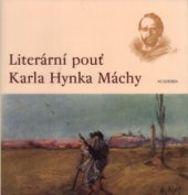 kniha Literární pouť Karla Hynka Máchy ohlas Máchova díla v letech 1836-1858, Academia 2004