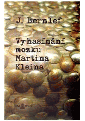 kniha Vyhasínání mozku Martina Kleina, Za tratí 2010