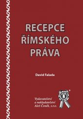 kniha Recepce římského práva, Aleš Čeněk 2016