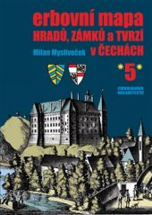 kniha Erbovní mapa hradů, zámků a tvrzí v Čechách 5., Chvojkovo nakladatelství 2016