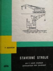 kniha Stavebné stroje pre 2. ročník stredných priemyselných škol stavebných, Alfa 1987